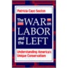 War on Labor & the Left door Patricia Cayo Sexton