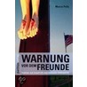 Warnung vor dem Freunde door Marcia Pally
