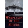 Warplanes Of The Future door Mike Ryan
