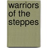 Warriors of the Steppes door Harold Lamb