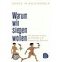 Warum wir siegen wollen