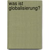 Was ist Globalisierung? door Ulrich Beck