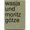 Wasja und Moritz Götze door Paul Kaiser