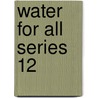 Water for All Series 12 by Asian Development Bank