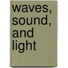 Waves, Sound, and Light door Nicholas Hainen