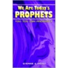 We Are Today's Prophets door Sherrie G. Moody