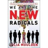 We Are the New Radicals door Julia Moulden