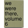 We Were There, Volume 6 by Yuki Obata