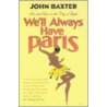 We'Ll Always Have Paris door John Baxter
