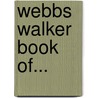Webbs Walker Book Of... door Onbekend