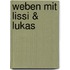 Weben mit Lissi & Lukas