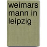 Weimars Mann in Leipzig by Harald Wentzlaff-Eggebert