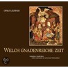 Welch gnadenreiche Zeit door Odilo Lechner
