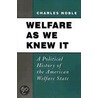 Welfare As We Knew It P by Charles Noble
