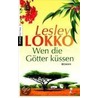 Wen die Götter küssen door Lesley Lokko