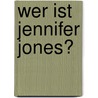 Wer ist Jennifer Jones? by Anne Cassidy