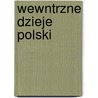 Wewntrzne Dzieje Polski door Kazimierz Rakowski