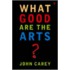 What Good Are The Arts?