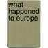 What Happened To Europe