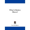 What Is Modern History? by Lucy M. Salmon
