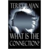 What Is The Connection? door Terry Rajan
