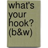 What's Your Hook? (B&w) door Kevin Carroll