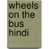 Wheels On The Bus Hindi