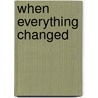 When Everything Changed door Gail Collins