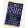 When Is Enough, Enough? by Mitch Meyerson
