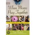 When Moms Pray Together