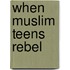 When Muslim Teens Rebel