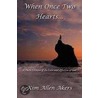 When Once Two Hearts... by Kim Allen Akers