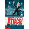 When Politicians Attack by Tim J. Groeling