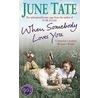 When Somebody Loves You door June Tate