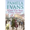 When The Boys Come Home by Pamela Evans