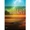When You Need a Miracle door Ann Spangler