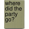 Where Did the Party Go? door Jeff Taylor
