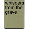 Whispers From The Grave door Kim Murphy