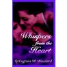 Whispers From The Heart door Eugenia M. Woodard