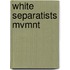 White Separatists Mvmnt