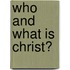 Who And What Is Christ?