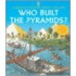 Who Built The Pyramids?