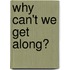 Why Can't We Get Along?