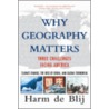 Why Geography Matters P door Harm J. De Blij