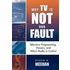 Why Tv Is Not Our Fault