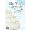 Why Won't Anybody Come? door Catherine L. Lewis