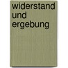 Widerstand Und Ergebung by Dietrich Bonhoeffer