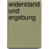 Widerstand Und Ergebung door Dietrich Bonhoeffer