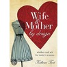 Wife & Mother by Design by Katherine Ford