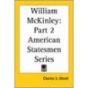 William Mckinley Vol. 2 door Charles S. Olcott